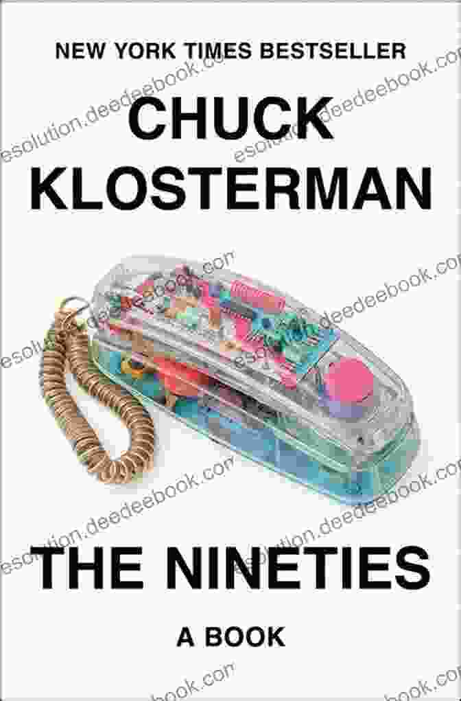 Book Cover Of The Nineties By Chuck Klosterman SUMMARY OF THE NINETIES BY CHUCK KLOSTERMAN: Synopsis Of The