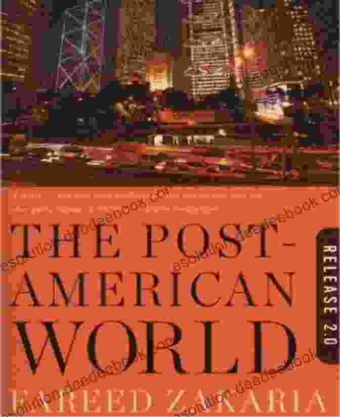 The Post American World: Release Fareed Zakaria The Post American World: Release 2 0 Fareed Zakaria