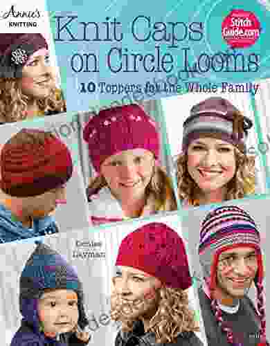 Knit Caps On Circle Looms: 10 Toppers For The Whole Family