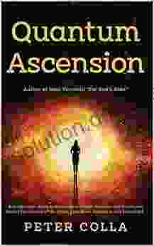 Quantum Ascension : A Companion S Guide To Ascension In Health Wellness And Healing Amidst The Shadow Of The Cabal Fake News Pandemic And Butterflies