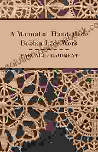 A Manual Of Hand Made Bobbin Lace Work