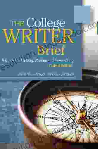 The College Writer: A Guide To Thinking Writing And Researching Brief