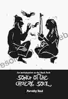 Song of the Great Soul: An Introduction to the Baul Path