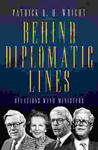 Behind Diplomatic Lines: Relations With Ministers