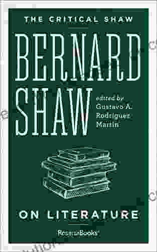 Bernard Shaw On Literature (The Critical Shaw)