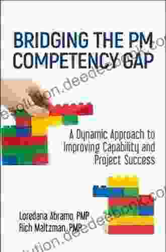 Bridging The PM Competency Gap: A Dynamic Approach To Improving Capability And Project Success