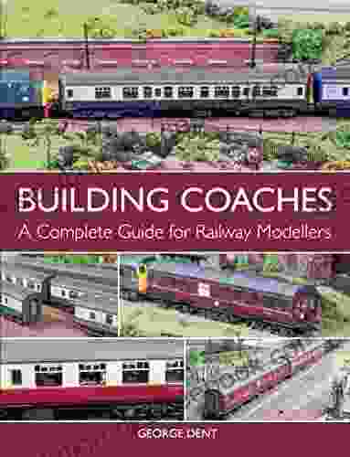 Building Coaches: A Complete Guide For Railway Modellers