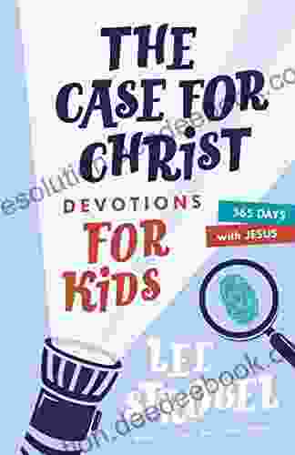 The Case For Christ Devotions For Kids: 365 Days With Jesus (Case For For Kids)