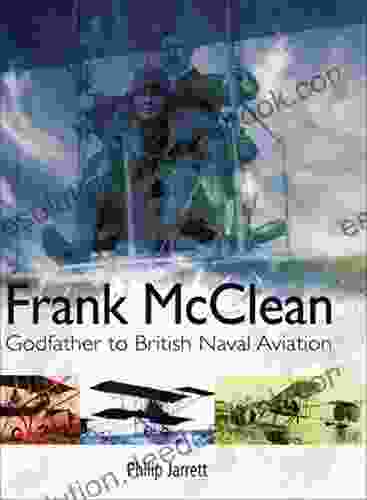 Frank McClean: Godfather To British Naval Aviation