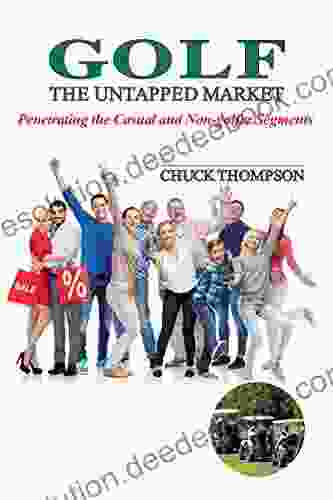 Golf The Untapped Market: Penetrating The Casual And Non Golfer Segments