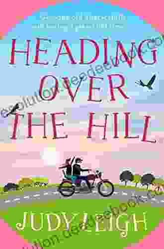 Heading Over The Hill: The Perfect Funny Uplifting Read From USA Today Judy Leigh