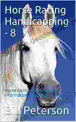 Horse Racing Handicapping 8: Horse Racing Handicapping Information Tips Advice Angles (The Handicapper Series)