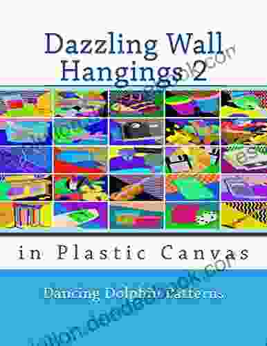 Dazzling Wall Hangings 2: In Plastic Canvas (Dazzling Wall Hangings In Plastic Canvas)