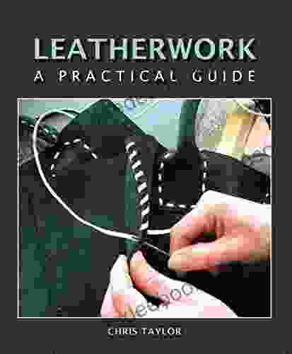 Leatherwork: A Practical Guide Chris Taylor