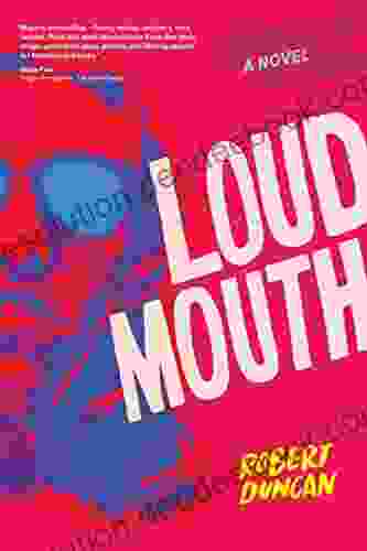 Loudmouth: A Novel Robert Duncan