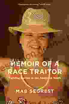 Memoir Of A Race Traitor: Fighting Racism In The American South