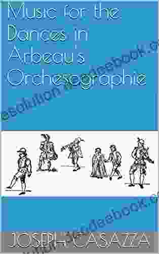 Music For The Dances In Arbeau S Orchesographie