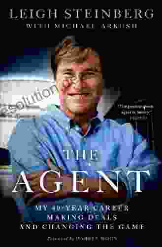 The Agent: My 40 Year Career Making Deals And Changing The Game