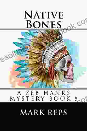 NATIVE BONES (Zeb Hanks Mystery 5)