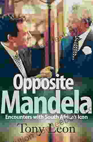 Opposite Mandela: Encounters with South Africa s Icon