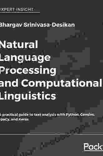 Natural Language Processing And Computational Linguistics: A Practical Guide To Text Analysis With Python Gensim SpaCy And Keras