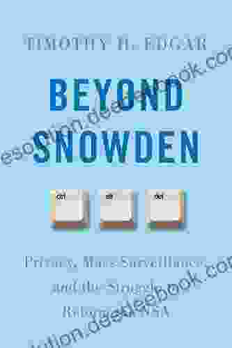 Beyond Snowden: Privacy Mass Surveillance And The Struggle To Reform The NSA