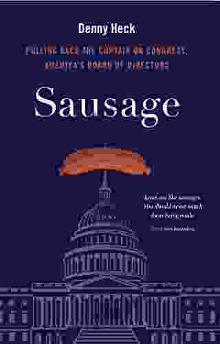 Sausage: Pulling Back the Curtain on Congress America s Board of Directors