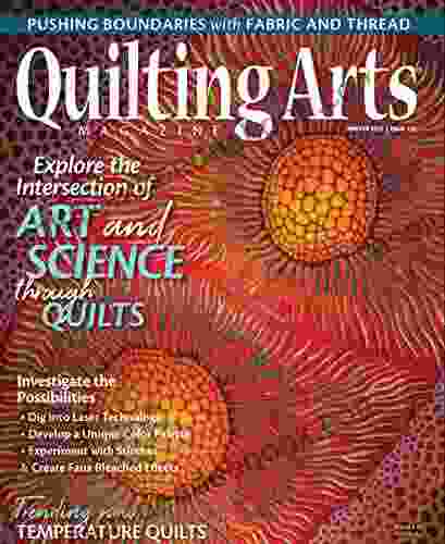 Quilting Arts: Art And Science Through Quilt