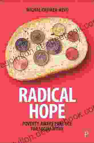 Radical Hope: Poverty Aware Practice For Social Work