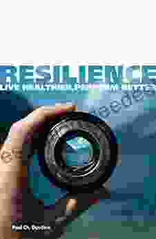 Resilience: Live Healthier Perform Better