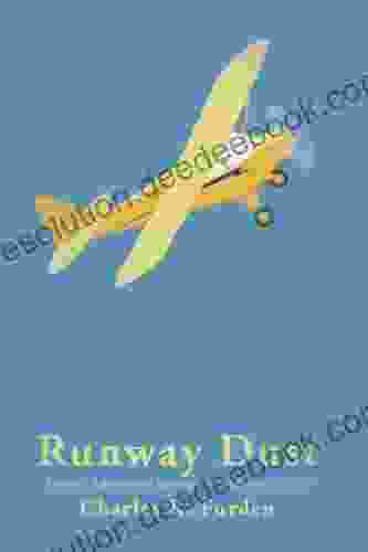 Runway Dust: Airport Adventures During The Fabulous Fifties