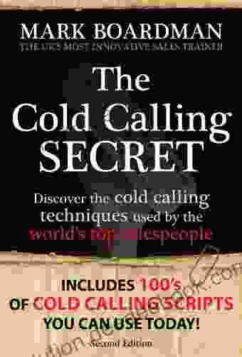 THE COLD CALLING SECRET: Discover The NEW Ground Breaking Cold Calling Techniques That Get Results Readable On PC Mac Or IPad