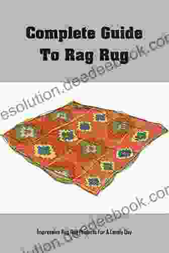 Complete Guide To Rag Rug: Impressive Rag Rug Projects For A Lovely Day