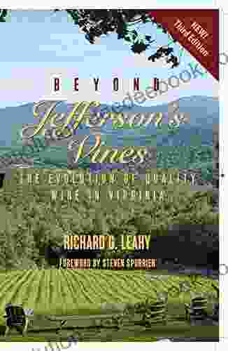 Beyond Jefferson S Vines: The Evolution Of Quality Wine In Virginia (3rd Ed )