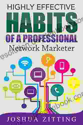 Highly Effective Habits Of A Professional Network Marketer (MLM Network Marketing At Home Business Make Money Online Make Money From Home Online Business Millionaire Training)