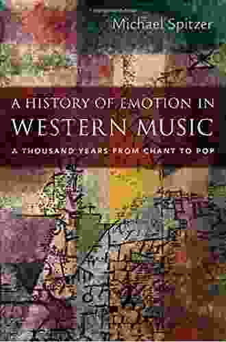 A History Of Emotion In Western Music: A Thousand Years From Chant To Pop