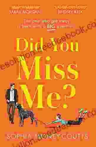 Did You Miss Me?: The Laugh Out Loud Funny Rom Com Of Summer 2024 About The One Who Got Away