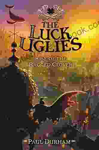 The Luck Uglies #3: Rise Of The Ragged Clover