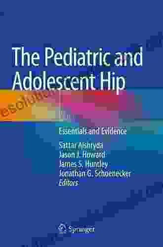 The Pediatric And Adolescent Hip: Essentials And Evidence