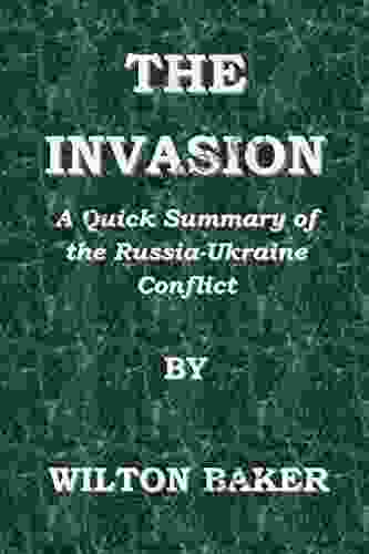 THE INVASION: A Quick Summary Of The Russia Ukraine Conflict