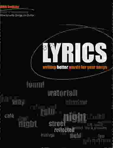 How To Write Lyrics: Writing Better Words For Your Songs