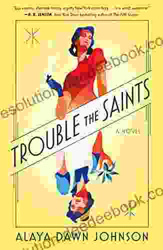 Trouble The Saints: A Novel