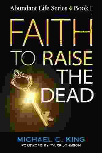 Faith To Raise The Dead (Abundant Life 1)