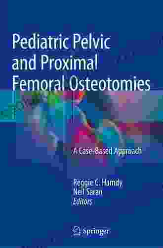 Pediatric Pelvic And Proximal Femoral Osteotomies: A Case Based Approach