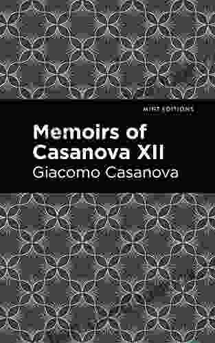 Memoirs Of Casanova Volume XII (Mint Editions In Their Own Words: Biographical And Autobiographical Narratives)