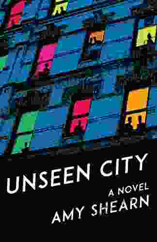 Unseen City: A Novel Amy Shearn