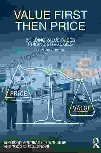 Value First Then Price: Building Value Based Pricing Strategies