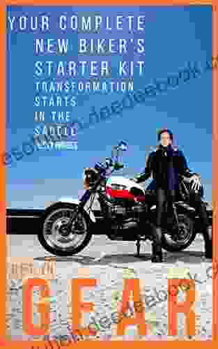 Get In Gear : Your Complete New Biker S Starter Kit : For Women Who Ride Motorbikes Transformation Starts In The Saddle